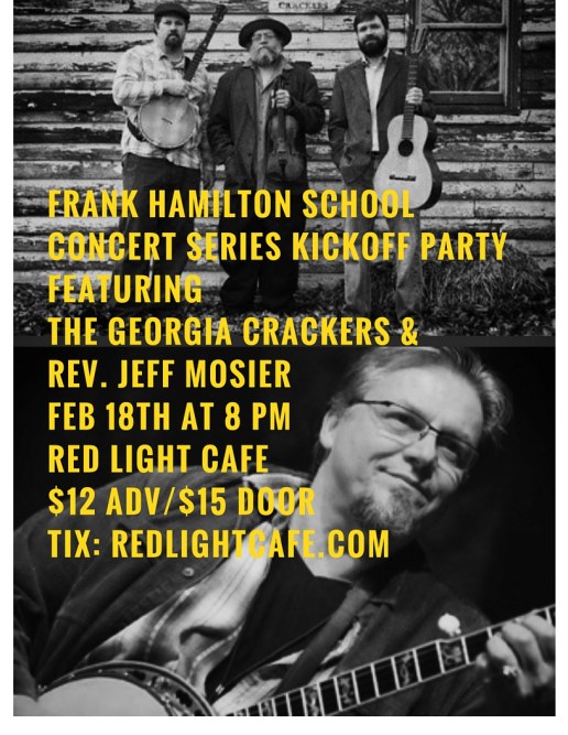 Frank Hamilton Folk School Concert Series Kickoff Party Featuring The Georgia Crackers &amp;Rev. Jeff MosierFeb 18th at 8_30Red Light Café